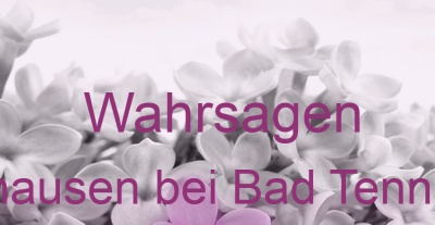 Wahrsagen Ballhausen bei Bad Tennstedt | Top-Experten für Kartenlegen, Wahrsagen, Hellsehen, Zukunftsdeutung. Wahrsagen Ballhausen bei Bad Tennstedt | Top-Experten für Kartenlegen, Wahrsagen, Hellsehen, Zukunftsdeutung.